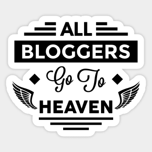 All Bloggers Go To Heaven Sticker